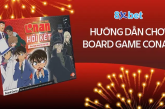 Trò Chơi Board Game Conan – Khám Phá Vũ Trụ Huyền Bí Cùng Những Chiến Lược Đỉnh Cao